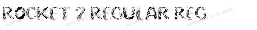 Rocket 2 Regular Reg字体转换 Rocket 2 Regular Reg字体转换